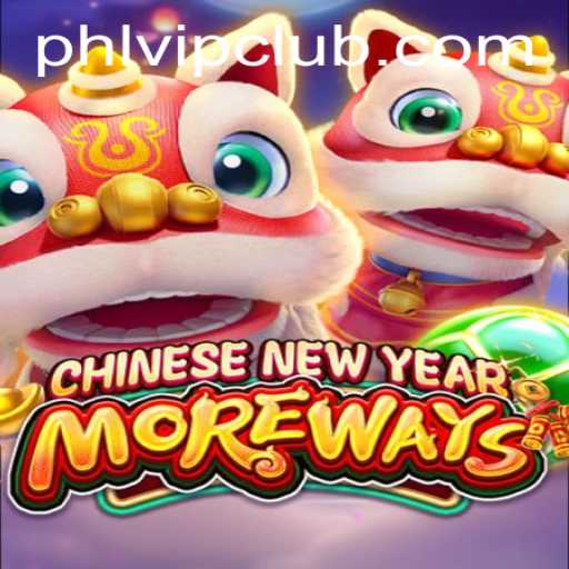 Discover the Excitement of CHINESENEWYEARMOREWAYS at PHLVIP CLUB